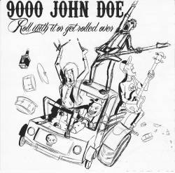 9000 John Doe : Roll with It or Get Rolled Over